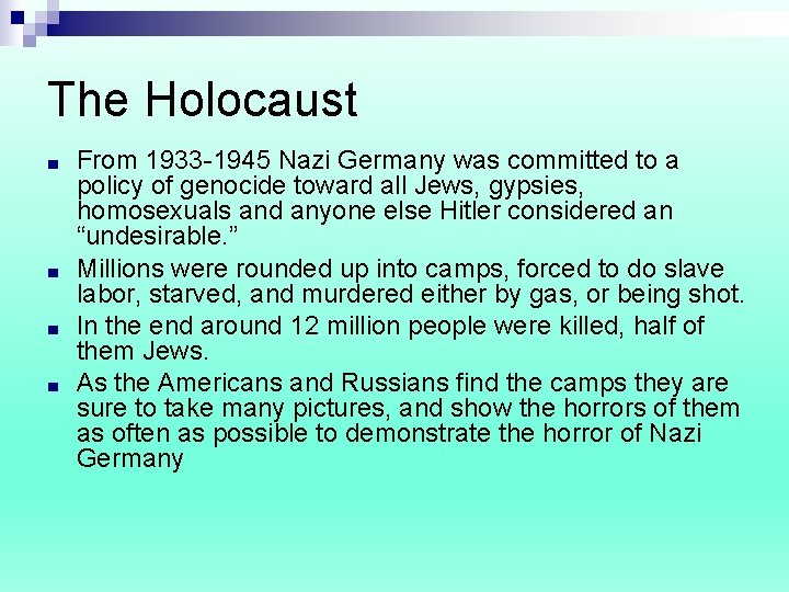 The Holocaust ■ ■ From 1933 -1945 Nazi Germany was committed to a policy
