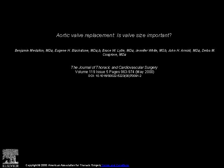 Aortic valve replacement: Is valve size important? Benjamin Medalion, MDa, Eugene H. Blackstone, MDa,