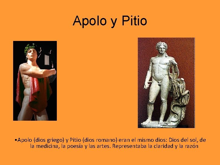 Apolo y Pitio • Apolo (dios griego) y Pitio (dios romano) eran el mismo