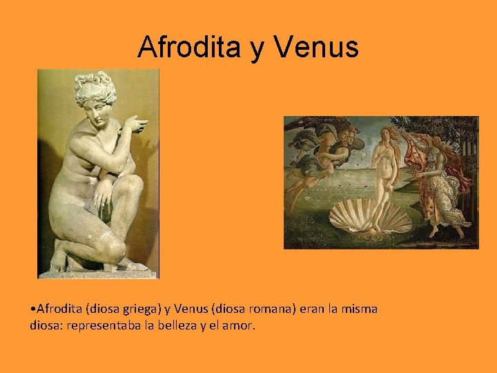 Afrodita y Venus • Afrodita (diosa griega) y Venus (diosa romana) eran la misma
