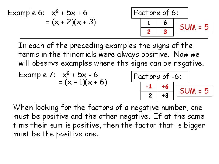 Example 6: x 2 + 5 x + 6 = (x + 2)(x +