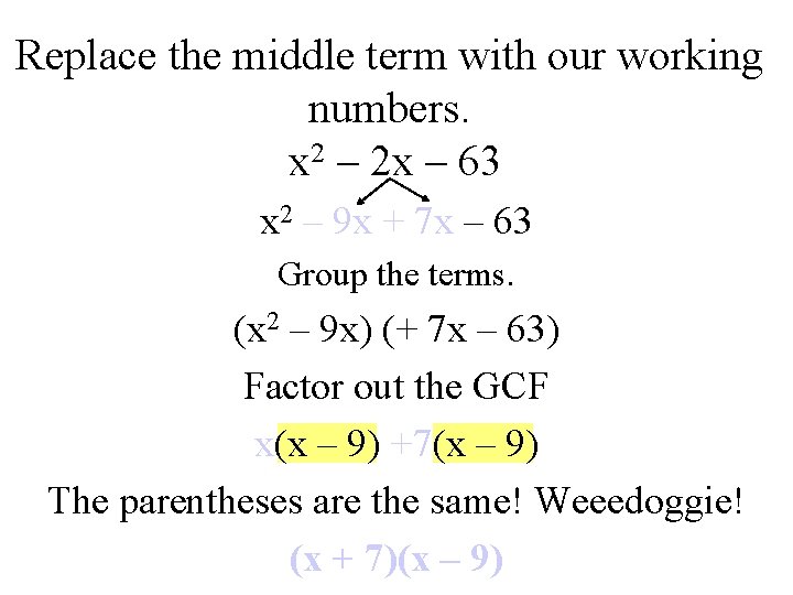 Replace the middle term with our working numbers. x 2 – 2 x –