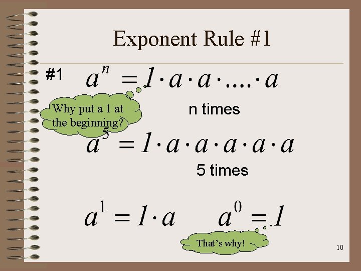 Exponent Rule #1 #1 Why put a 1 at the beginning? n times 5