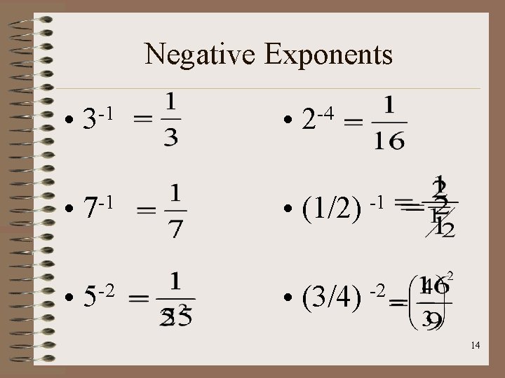 Negative Exponents • -1 3 • -4 2 • 7 -1 • (1/2) -1