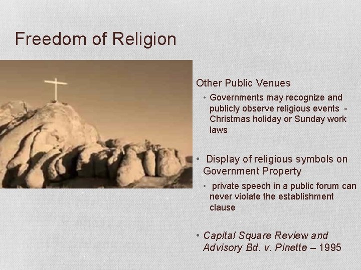 Freedom of Religion Other Public Venues • Governments may recognize and publicly observe religious