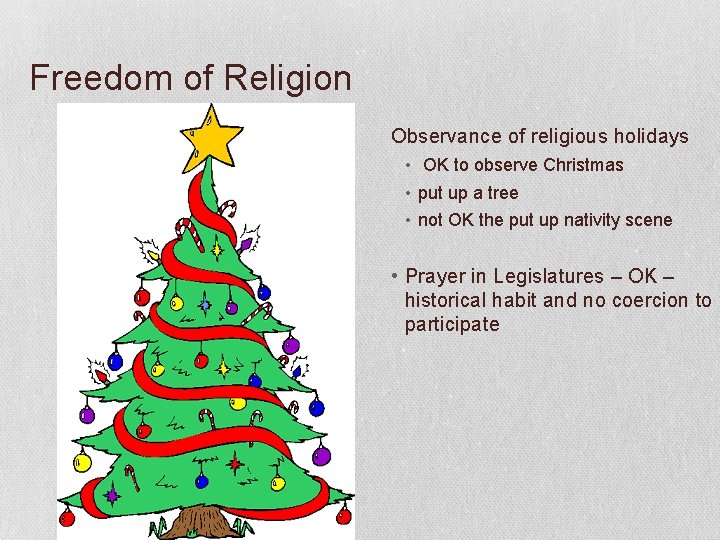 Freedom of Religion Observance of religious holidays • OK to observe Christmas • put