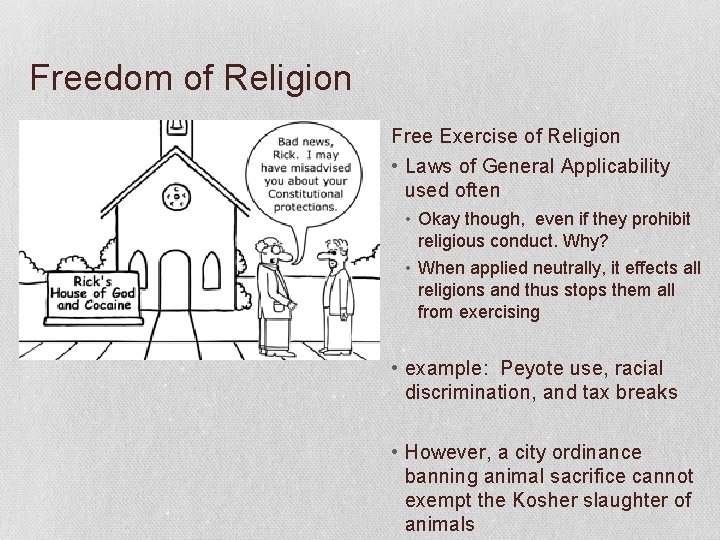 Freedom of Religion Free Exercise of Religion • Laws of General Applicability used often