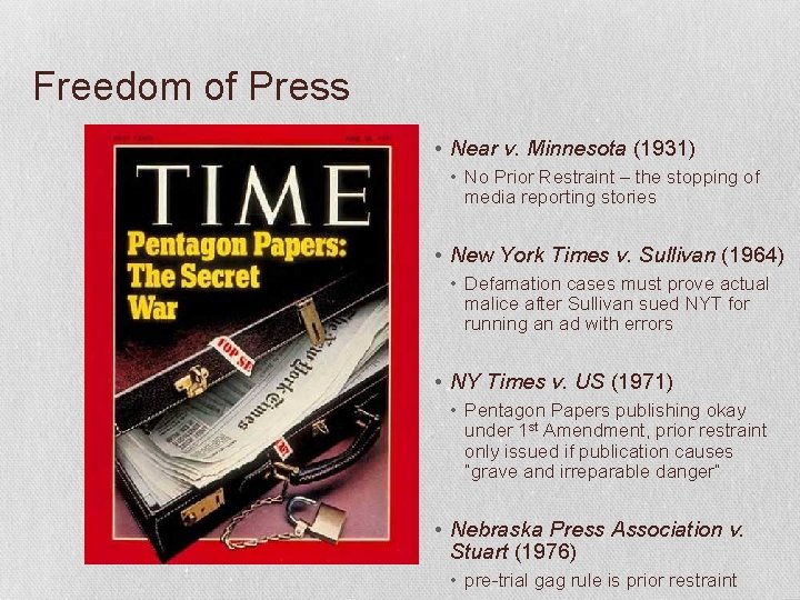 Freedom of Press • Near v. Minnesota (1931) • No Prior Restraint – the