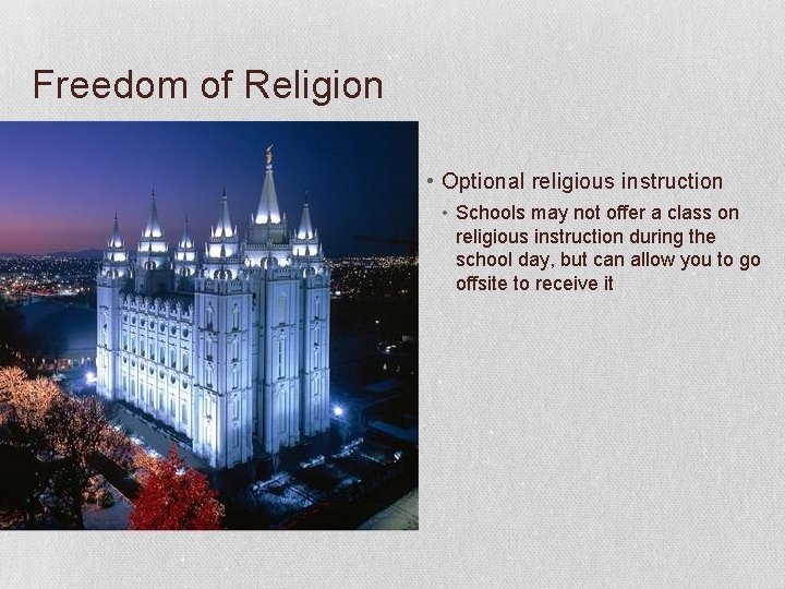 Freedom of Religion • Optional religious instruction • Schools may not offer a class