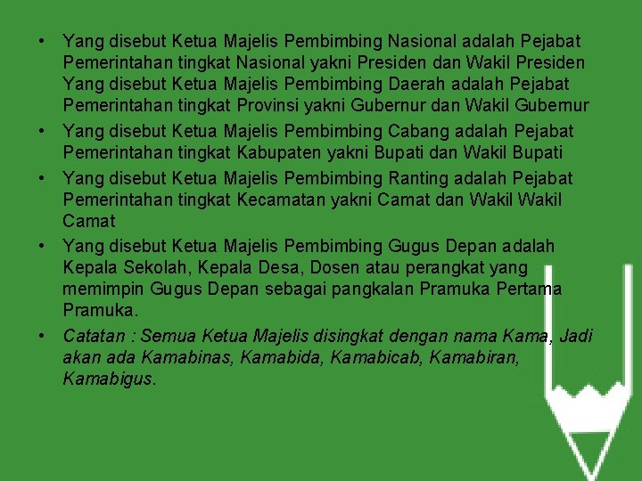  • Yang disebut Ketua Majelis Pembimbing Nasional adalah Pejabat Pemerintahan tingkat Nasional yakni