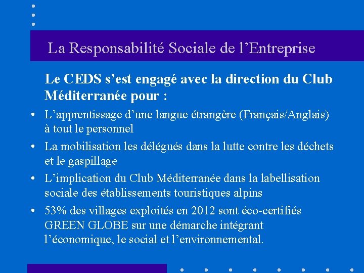 La Responsabilité Sociale de l’Entreprise Le CEDS s’est engagé avec la direction du Club