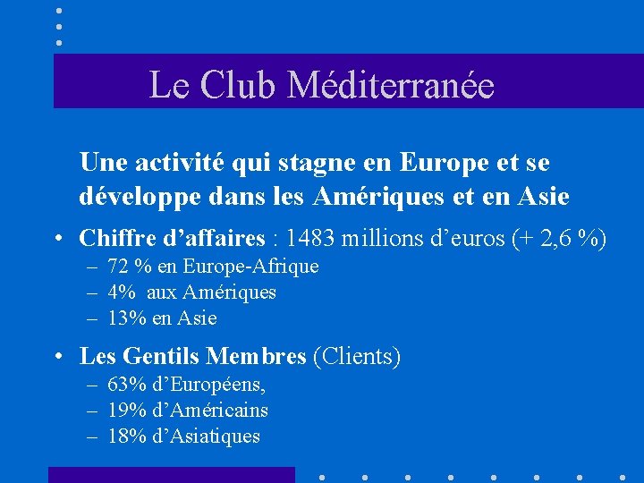 Le Club Méditerranée Une activité qui stagne en Europe et se développe dans les