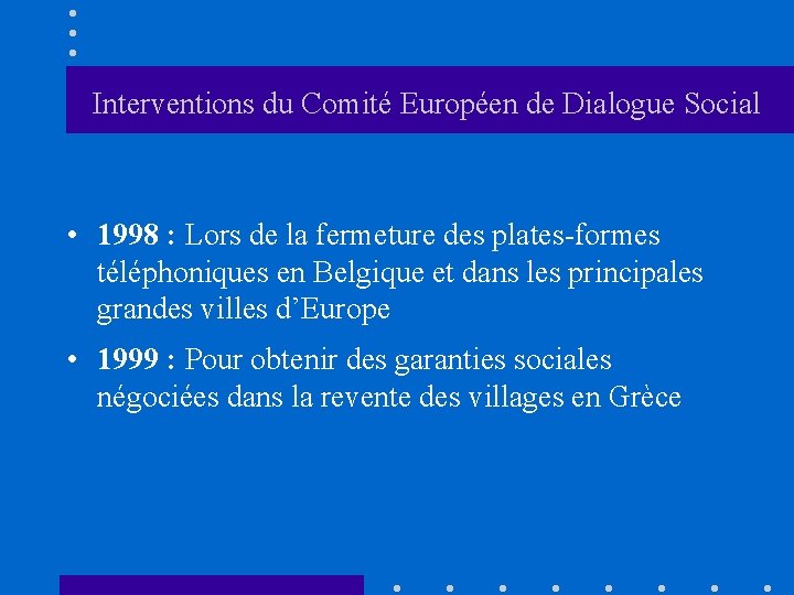 Interventions du Comité Européen de Dialogue Social • 1998 : Lors de la fermeture