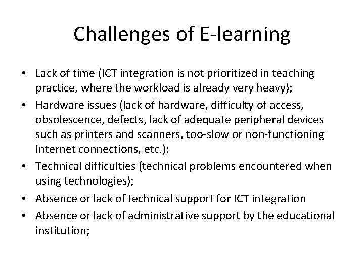 Challenges of E-learning • Lack of time (ICT integration is not prioritized in teaching