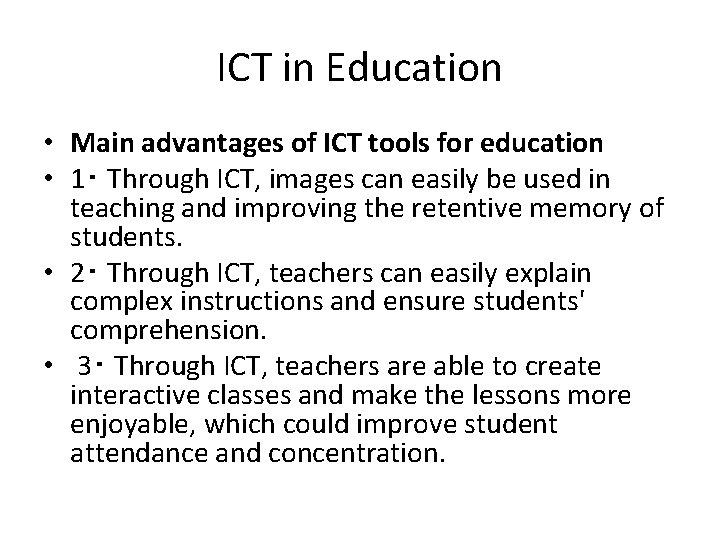 ICT in Education • Main advantages of ICT tools for education • 1‧ Through