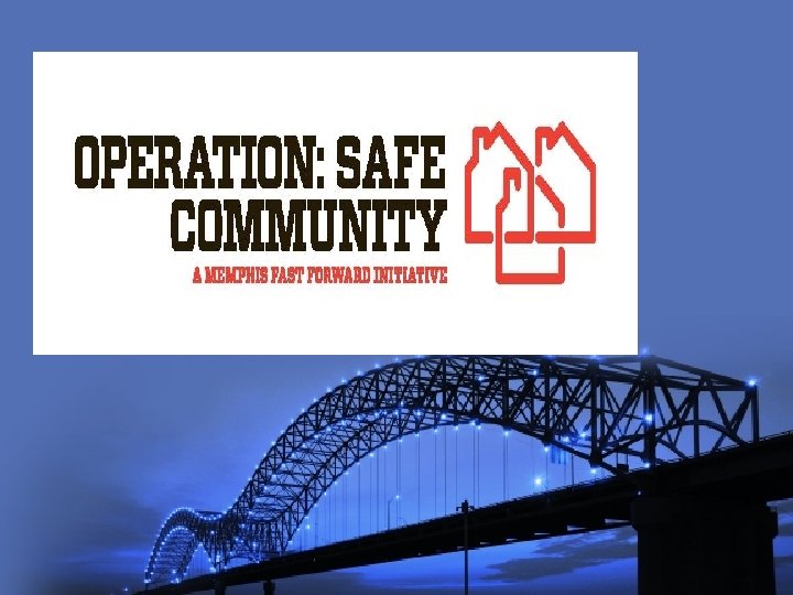 Operation Safe Community: A Memphis Fast Forward Initiative 