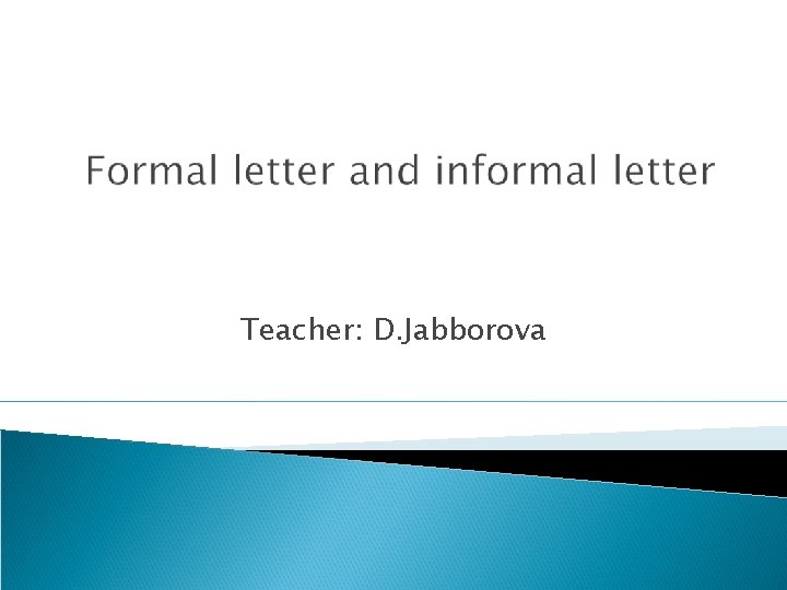 Teacher: D. Jabborova 