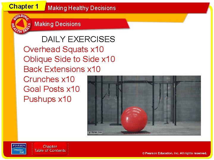 Chapter 1 Making Healthy Decisions Making Decisions DAILY EXERCISES Overhead Squats x 10 Oblique