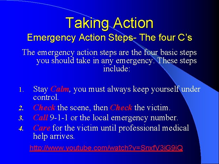 Taking Action Emergency Action Steps- The four C’s The emergency action steps are the