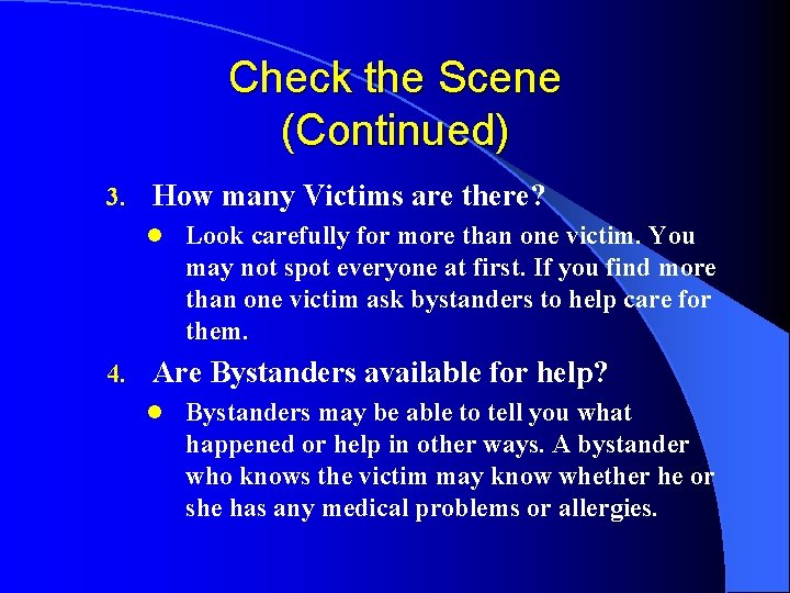 Check the Scene (Continued) 3. How many Victims are there? l Look carefully for