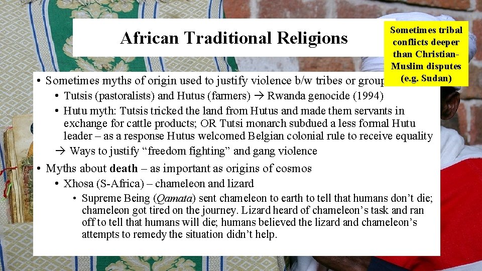 Sometimes tribal conflicts deeper than Christian. Muslim disputes groups (e. g. Sudan) African. Dei