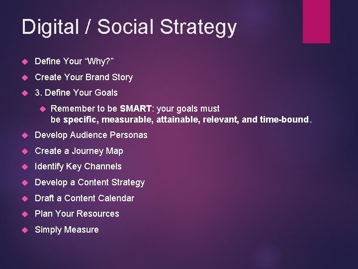 Digital / Social Strategy Define Your “Why? ” Create Your Brand Story 3. Define