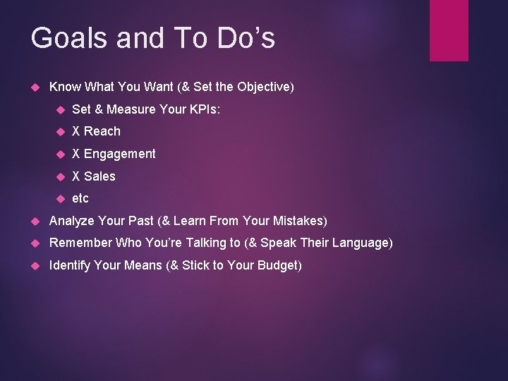 Goals and To Do’s Know What You Want (& Set the Objective) Set &