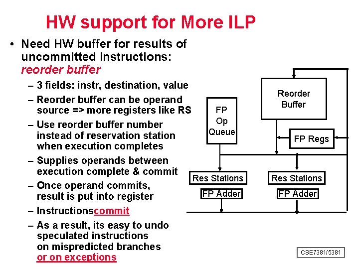 HW support for More ILP • Need HW buffer for results of uncommitted instructions: