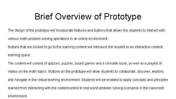 Brief Overview of Prototype The design of the prototype will incorporate features and buttons