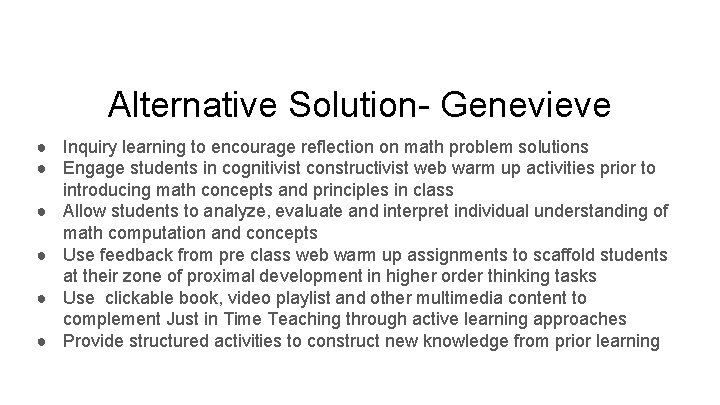 Alternative Solution- Genevieve ● Inquiry learning to encourage reflection on math problem solutions ●