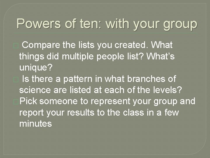 Powers of ten: with your group Compare the lists you created. What things did