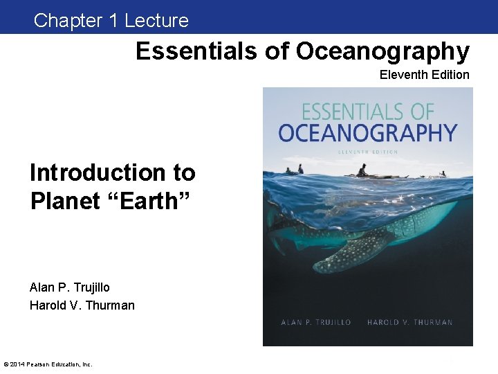 Chapter 11 Clickers Lecture Essentials of Oceanography Eleventh Edition Introduction to Planet “Earth” Alan