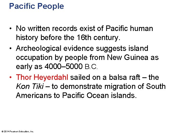 Pacific People • No written records exist of Pacific human history before the 16