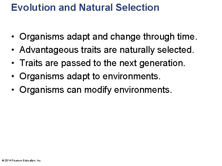 Evolution and Natural Selection • • • Organisms adapt and change through time. Advantageous