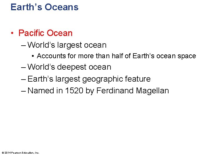 Earth’s Oceans • Pacific Ocean – World’s largest ocean • Accounts for more than