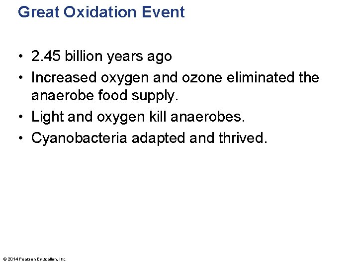 Great Oxidation Event • 2. 45 billion years ago • Increased oxygen and ozone