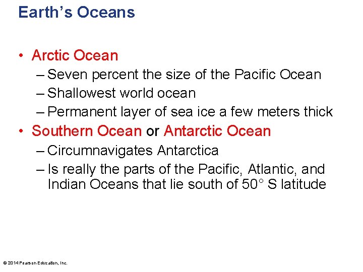 Earth’s Oceans • Arctic Ocean – Seven percent the size of the Pacific Ocean