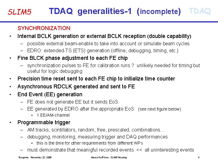SLIM 5 • TDAQ generalities-1 (incomplete) TDAQ SYNCHRONIZATION Internal BCLK generation or external BCLK