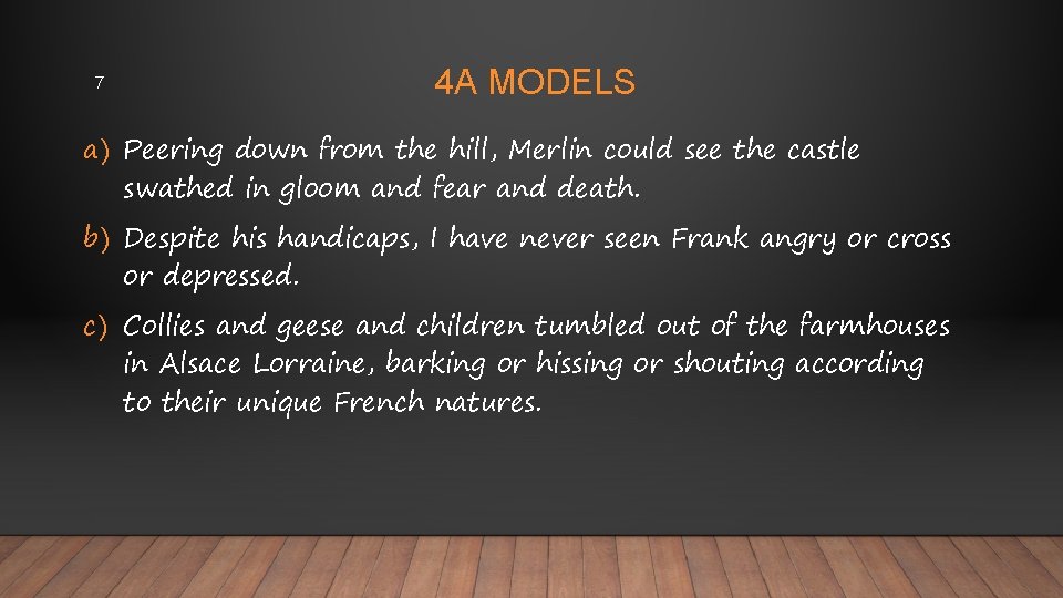 7 4 A MODELS a) Peering down from the hill, Merlin could see the 7 4 A MODELS a) Peering down from the hill, Merlin could see the