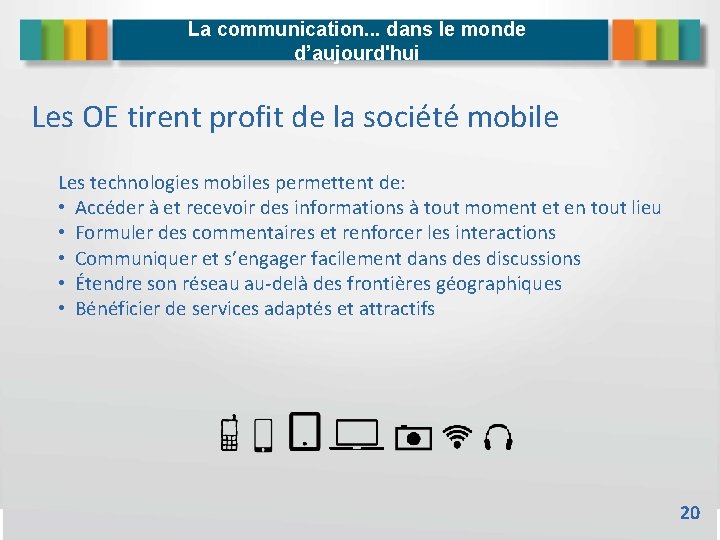 La communication. . . dans le monde d’aujourd'hui Les OE tirent profit de la