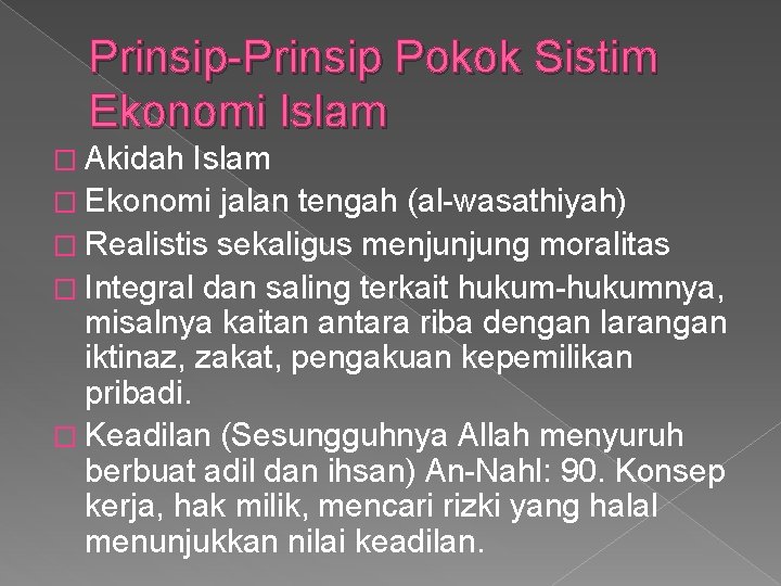 Prinsip-Prinsip Pokok Sistim Ekonomi Islam � Akidah Islam � Ekonomi jalan tengah (al-wasathiyah) �