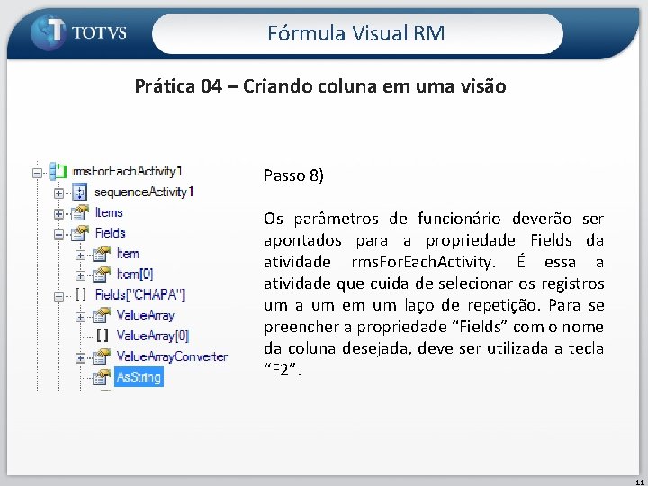 Fórmula Visual RM Prática 04 – Criando coluna em uma visão Passo 8) Os