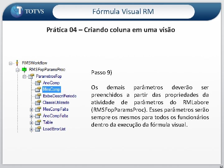 Fórmula Visual RM Prática 04 – Criando coluna em uma visão Passo 9) Os