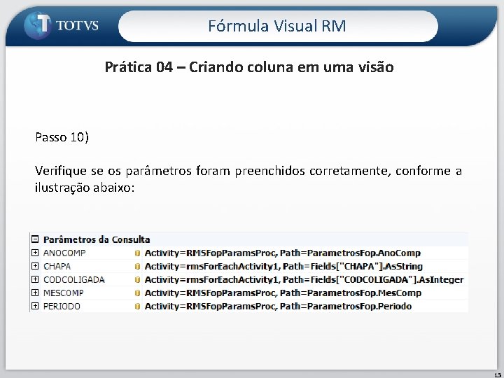 Fórmula Visual RM Prática 04 – Criando coluna em uma visão Passo 10) Verifique