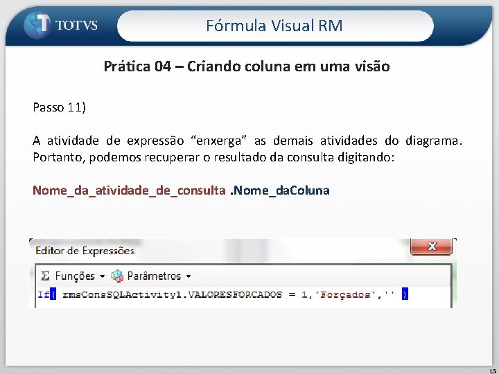 Fórmula Visual RM Prática 04 – Criando coluna em uma visão Passo 11) A