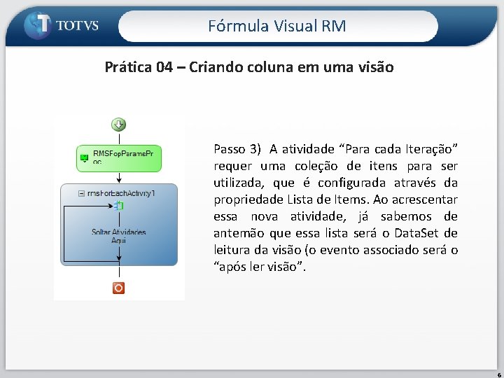 Fórmula Visual RM Prática 04 – Criando coluna em uma visão Passo 3) A