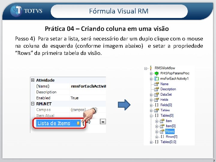 Fórmula Visual RM Prática 04 – Criando coluna em uma visão Passo 4) Para