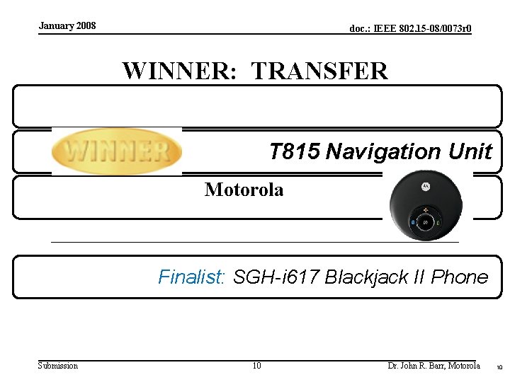 January 2008 doc. : IEEE 802. 15 -08/0073 r 0 WINNER: TRANSFER T 815