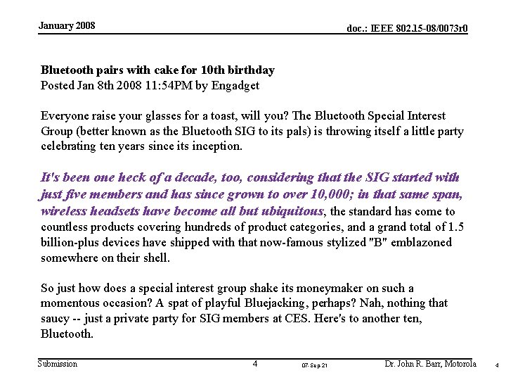 January 2008 doc. : IEEE 802. 15 -08/0073 r 0 Bluetooth pairs with cake