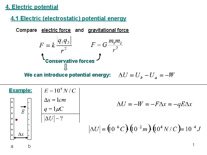 4. Electric potential 4. 1 Electric (electrostatic) potential energy Compare electric force and gravitational